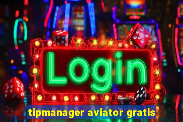 tipmanager aviator gratis